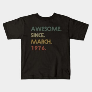 Awesome Since March 1976 Kids T-Shirt